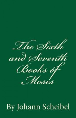 Könyv The Sixth and Seventh Books of Moses Johann Scheibel