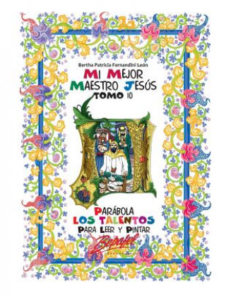 Carte Mi mejor maestro Jesús-Parábola Los Talentos: Para leer y pintar Bertha Patricia Fernandini Leon