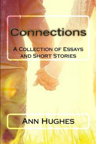 Kniha Connections: A collections of Essays and Short Stories Ann Hughes