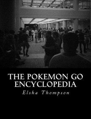 Book The Pokemon Go Encyclopedia Elsha Thompson