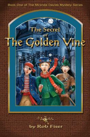 Kniha The Secret of The Golden Vine Rob Fiser