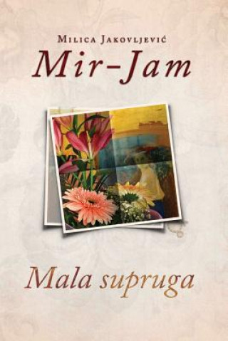 Könyv Mala Supruga Milica Jakovljevic Mir-Jam