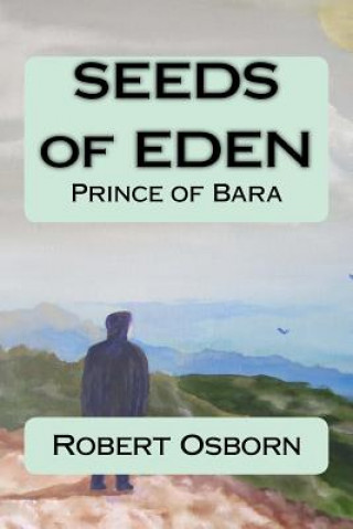 Kniha Seeds of Eden: Prince of Bara Robert Osborn
