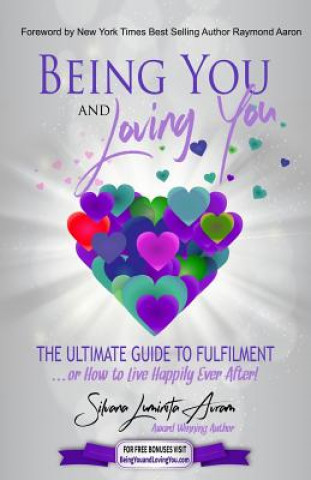 Kniha Being You and Loving You: The Ultimate Guide To Fulfilment Silvana Avram