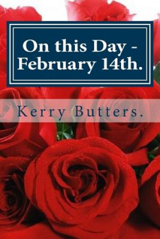 Kniha On this Day - February 14th. Kerry Butters