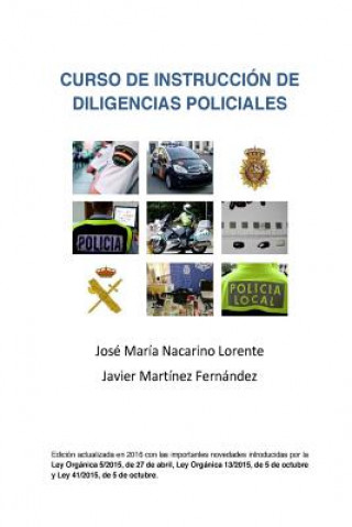 Książka Curso de Instruccion de Diligencias Policiales: Manual teorico y practico para redactar un atestado Jose Maria Nacarino