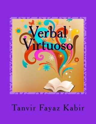 Kniha Verbal Virtuoso: For Reading Comprehension Exams (SAT/ACT/GMAT/GRE/LSAT) Tanvir Fayaz Kabir