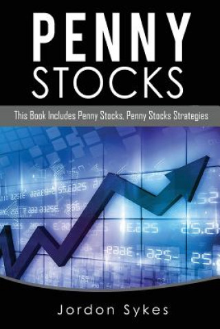 Kniha Penny Stocks: This Books Includes: Penny Stocks, Penny Stock Strategies Jordon Sykes