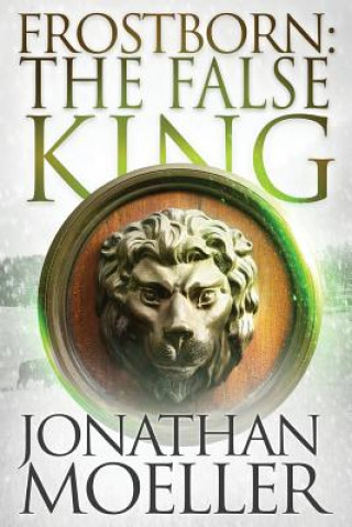 Kniha Frostborn: The False King Jonathan Moeller