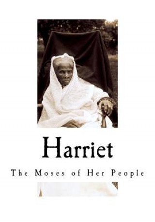 Книга Harriet: The Moses of Her People Sarah H Bradford