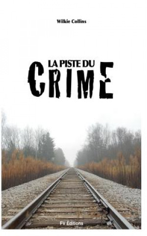 Kniha La Piste du Crime Wilkie Collins