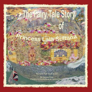 Książka The Fairy Tale Story of Princess Lala Sultana Osanna Rosa