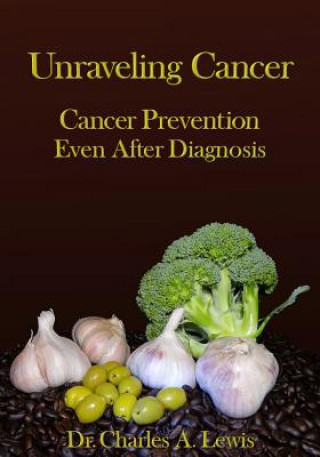 Carte Unraveling Cancer Dr Charles a Lewis MD