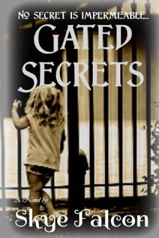 Könyv Gated Secrets Skye Falcon