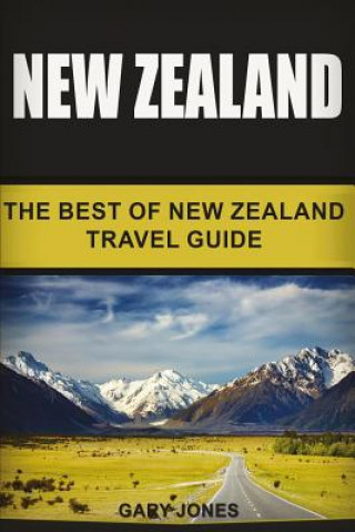 Könyv New Zealand: The Best Of New Zealand Travel Guide Gary Jones