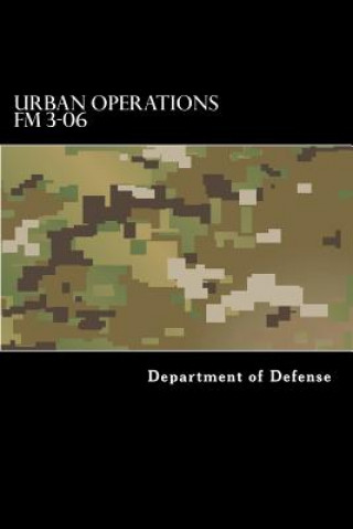 Kniha Urban Operations FM 3-06 Department of Defense