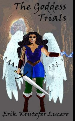 Kniha The Goddess Trials Erik Kristofer Lucero