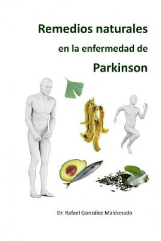 Kniha Remedios naturales en la enfermedad de Parkinson Dr Rafael Gonzalez Maldonado