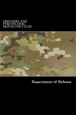 Buch Grenades and Pyrotechnic Signals FM 3-23.30 Department of Defense