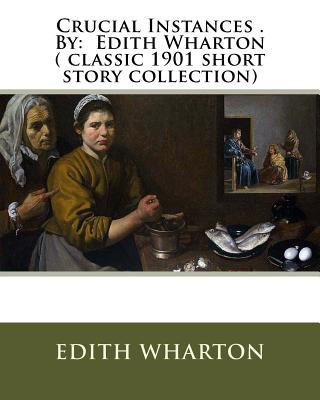 Książka Crucial Instances . By: Edith Wharton ( classic 1901 short story collection) Edith Wharton