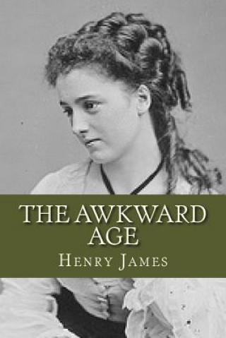 Kniha The Awkward Age Henry James