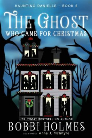 Kniha The Ghost Who Came for Christmas Bobbi Holmes