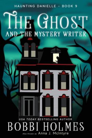 Kniha The Ghost and the Mystery Writer Bobbi Holmes