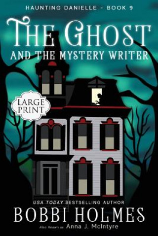 Kniha The Ghost and the Mystery Writer Bobbi Holmes