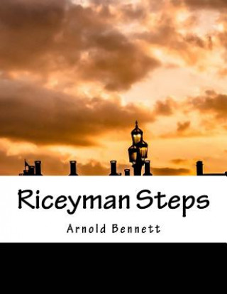 Kniha Riceyman Steps: James Tait Black Memorial Prize for Fiction 1923 Arnold Bennett