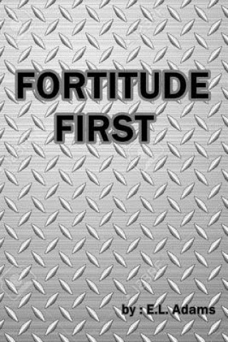 Knjiga Fortitude First E L Adams