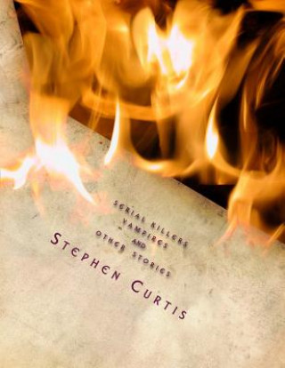 Carte Serial Killers / Vampires and Other Stories Stephen Curtis