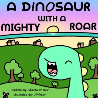 Carte A Dinosaur With A Mighty Roar MS Sharon W Nash