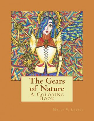 Książka The Gears of Nature: A Coloring Book Mrs Molly V Lovell