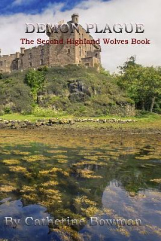 Kniha Demon Plague: The Second Highland Wolves Book Catherine Bowman