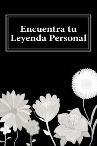 Libro Encuentra tu Leyenda Personal Faith Arley
