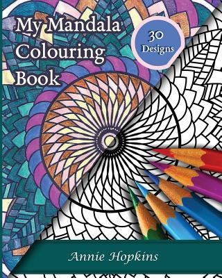Knjiga My Mandala Colouring Book Annie Hopkins