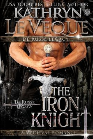 Könyv The Iron Knight Kathryn Le Veque