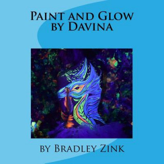 Kniha Paint and Glow by Davina Bradley Zink