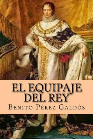 Knjiga El Equipaje del Rey Jose Benito Perez Galdos