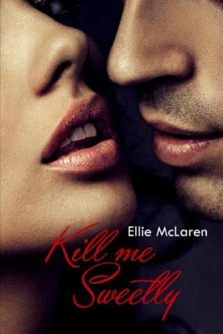 Boek Kill me Sweetly Ellie McLaren