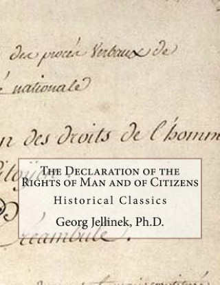 Kniha The Declaration of the Rights of Man and of Citizens: Historical Classics Georg Jellinek Ph D