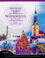 Carte Wonderful Cities Volume 2: Grayscale coloring books for adults Relaxation (Adult Coloring Books Series, grayscale fantasy coloring books) Grayscale Fantasy Publishing