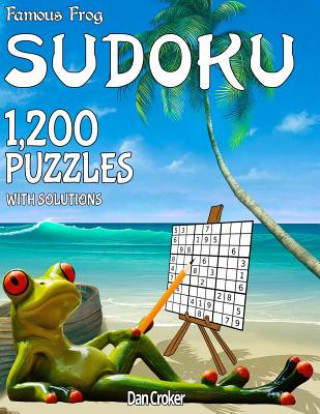 Książka Famous Frog Sudoku 1,200 Puzzles With Solutions: 300 Easy, 300 Medium, 300 Hard & 300 Very Hard. A Beach Bum Series Book Dan Croker