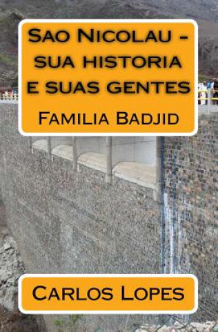 Carte Sao Nicolau - Sua Historia E Suas Gentes: Familia Badjid Carlos Fortes Lopes