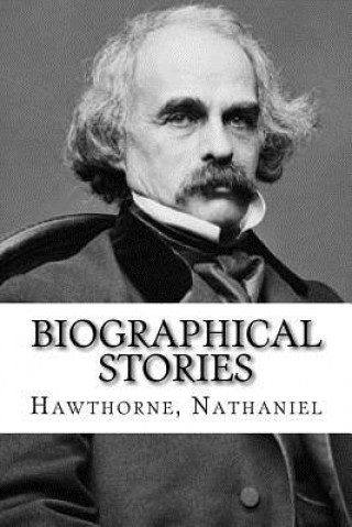 Buch Biographical Stories Hawthorne Nathaniel