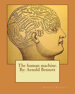 Knjiga The human machine.By: Arnold Bennett Arnold Bennett
