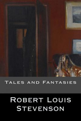 Könyv Tales and Fantasies Robert Louis Stevenson