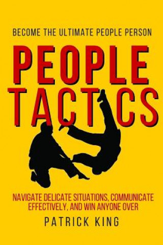Kniha People Tactics: Become the Ultimate People Person - Strategies to Navigate Delic Patrick King