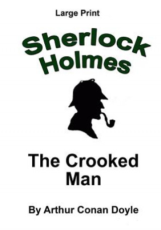 Carte The Crooked Man: Sherlock Holmes in Large Print Arthur Conan Doyle