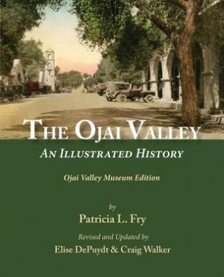 Knjiga The Ojai Valley: An Illustrated History Patricia L Fry